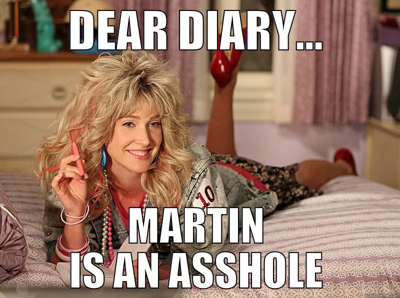 DEAR DIARY... MARTIN IS AN ASSHOLE Misc