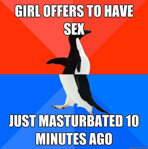 Girl offers to have sex Just masturbated 10 minutes ago  Socially Awesome Awkward Penguin