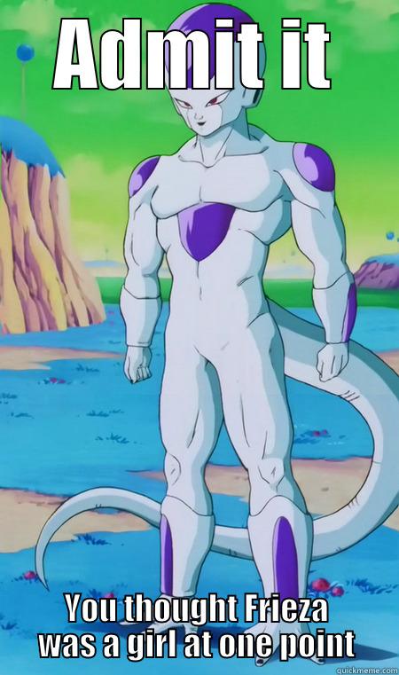 ADMIT IT YOU THOUGHT FRIEZA WAS A GIRL AT ONE POINT Misc