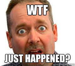 WTF Just happened? - WTF Just happened?  WTFJUSTHAPPENED