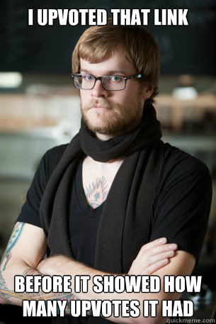 I upvoted that link before it showed how many upvotes it had - I upvoted that link before it showed how many upvotes it had  Hipster Barista