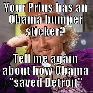 detroit prius - YOUR PRIUS HAS AN OBAMA BUMPER STICKER? TELL ME AGAIN ABOUT HOW OBAMA 