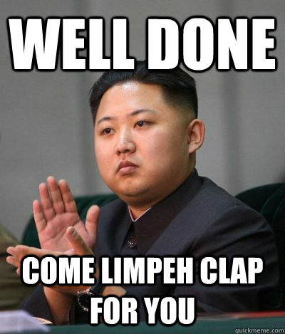 Well done Come limpeh clap for you  