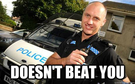  doesn't beat you  Good Guy Policeman