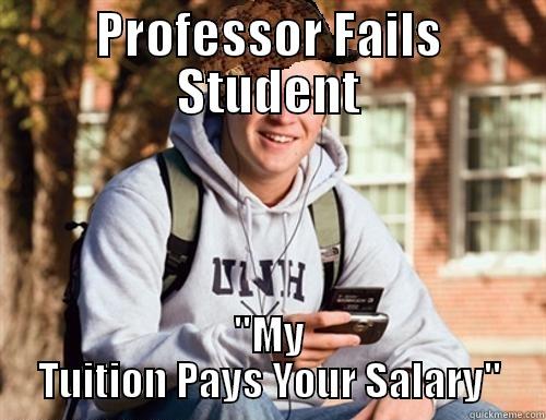 PROFESSOR FAILS STUDENT 