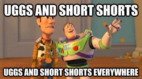 uggs and short shorts uggs and short shorts EVERYWHERE  Buzz Kill