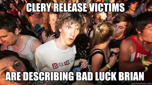 Clery Release victims Are describing Bad luck brian   Sudden Clarity Clarence