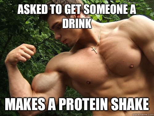 Asked to get someone a drink Makes a protein shake  Buff Guy Bob