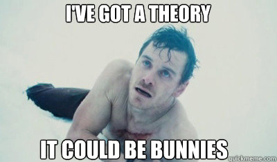 I'VE got a theory it could be bunnies  