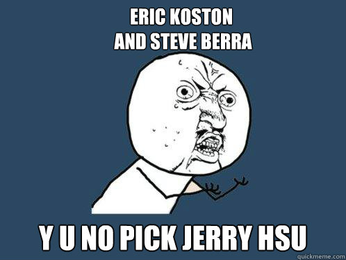 Eric Koston
 and steve berra y u no pick jerry hsu  Y U No