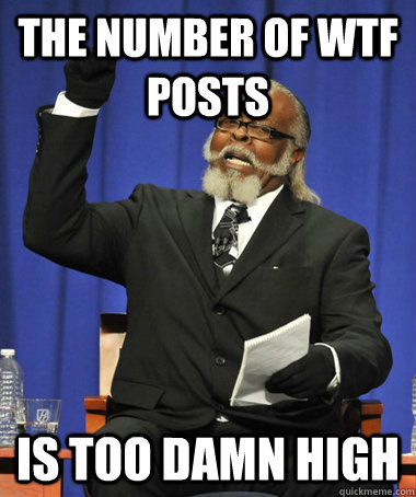 the number of wtf posts is too damn high  The Rent Is Too Damn High