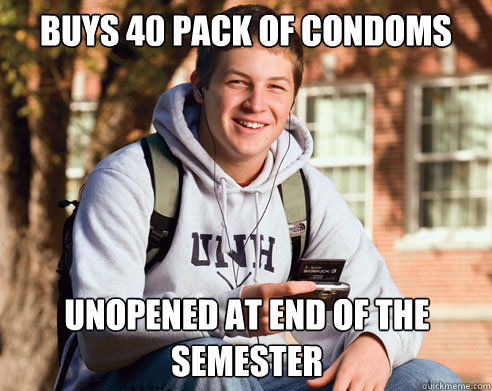 Buys 40 pack of condoms Unopened at end of the semester  College Freshman
