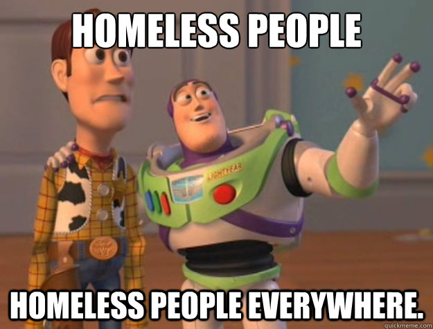 Homeless people Homeless people everywhere.  Toy Story