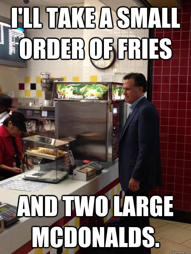 I'll take a small order of fries and two large mcdonalds. - I'll take a small order of fries and two large mcdonalds.  Misc