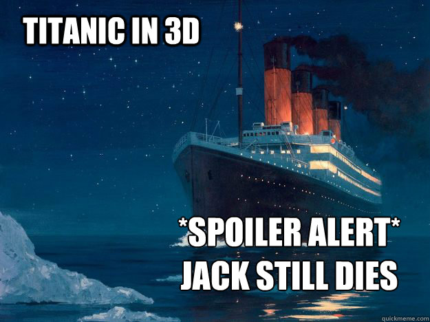 TITANIC IN 3D *spoiler alert* Jack still dies - TITANIC IN 3D *spoiler alert* Jack still dies  TITANIC IN 3D