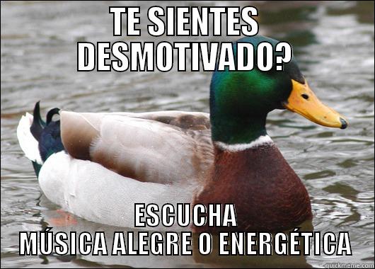 TE SIENTES DESMOTIVADO? ESCUCHA MÚSICA ALEGRE O ENERGÉTICA Actual Advice Mallard