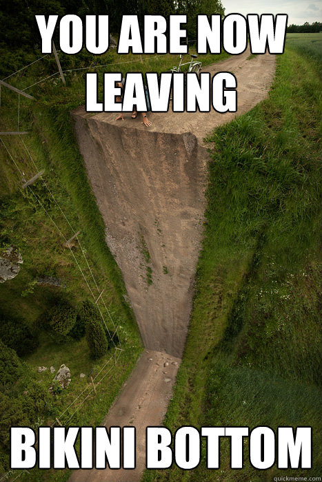 You are now leaving bikini bottom  Rock Bottom