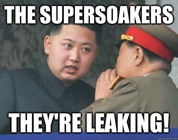 The Supersoakers They're leaking!    Hungry Kim Jong Un