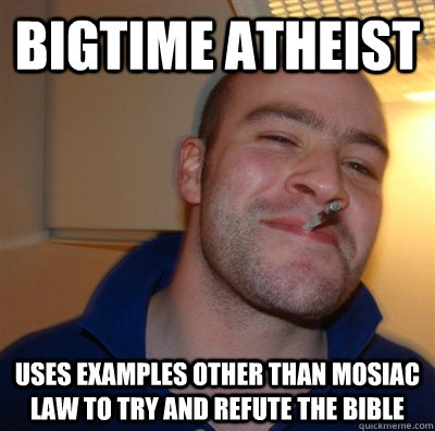 Bigtime atheist Uses examples other than mosiac law to try and refute the bible  GGG plays SC