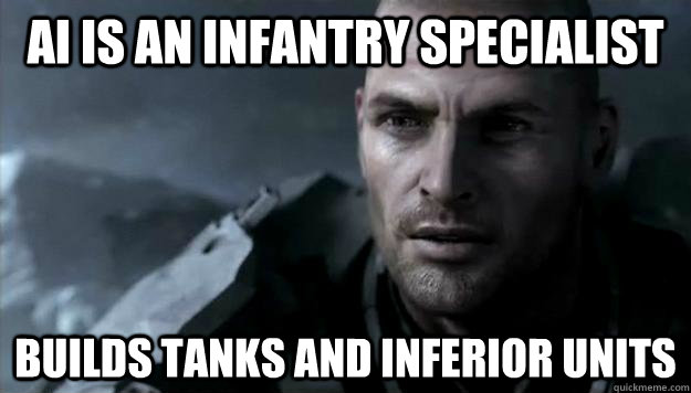AI is an infantry Specialist Builds tanks and inferior units  