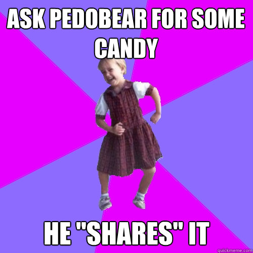 ask pedobear for some candy he 