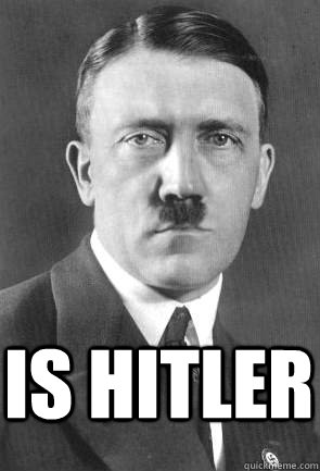  IS hitler  Scumbag Hitler