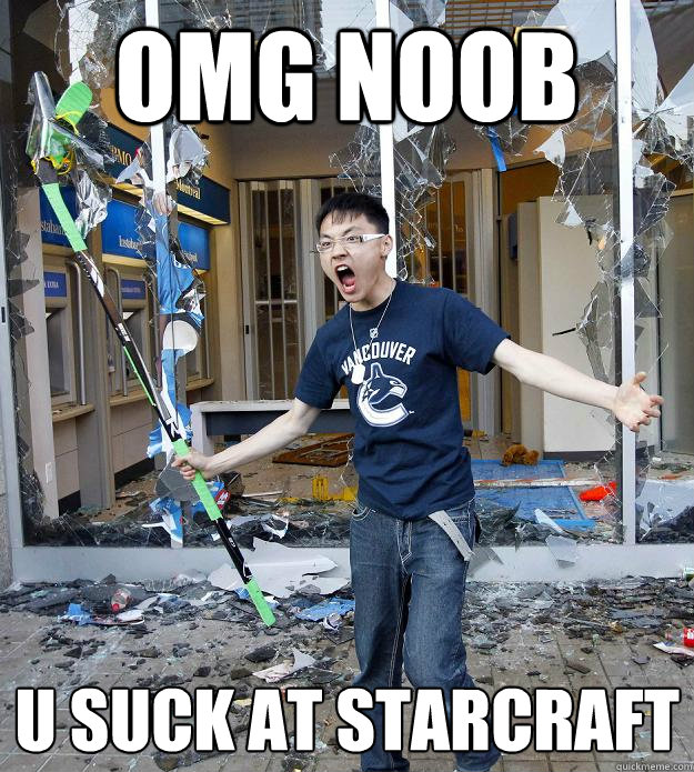 OMG NOOB U SUCK AT STARCRAFT - OMG NOOB U SUCK AT STARCRAFT  Misc