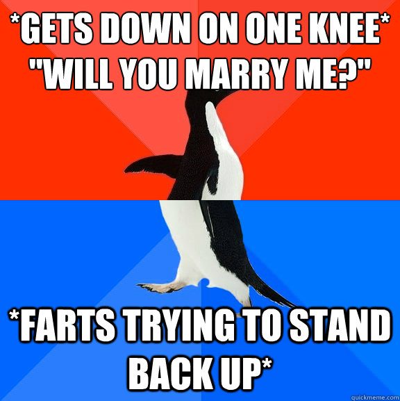 *Gets down on one knee*
