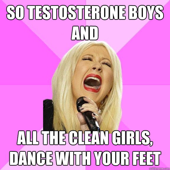 So testosterone boys and  All the Clean girls,
Dance with your feet - So testosterone boys and  All the Clean girls,
Dance with your feet  Wrong Lyrics Christina