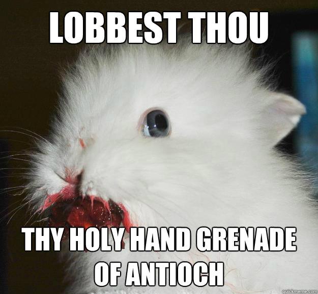 lobbest thou thy holy hand grenade of aNTIOCH - lobbest thou thy holy hand grenade of aNTIOCH  Murder Bunny