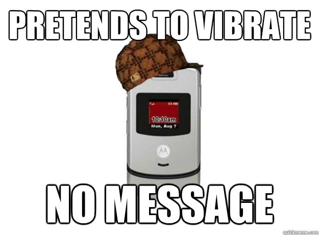 Pretends to vibrate No message  