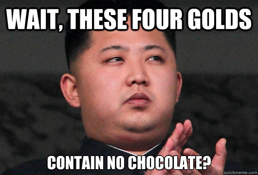 Wait, These four golds Contain no chocolate? - Wait, These four golds Contain no chocolate?  Kim Jong Understands