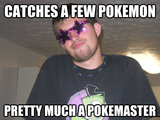 catches a few pokemon pretty much a pokemaster   