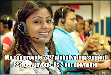  We can provide 24/7 global voting support
Rs 1 per upvote - Rs 2 per downvote  