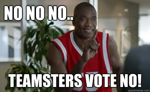 no no no.. teamsters vote no! - no no no.. teamsters vote no!  Dikembe Mutombo