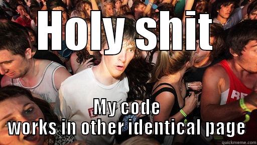 HOLY SHIT MY CODE WORKS IN OTHER IDENTICAL PAGE Sudden Clarity Clarence