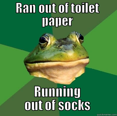 RAN OUT OF TOILET PAPER RUNNING OUT OF SOCKS Foul Bachelor Frog