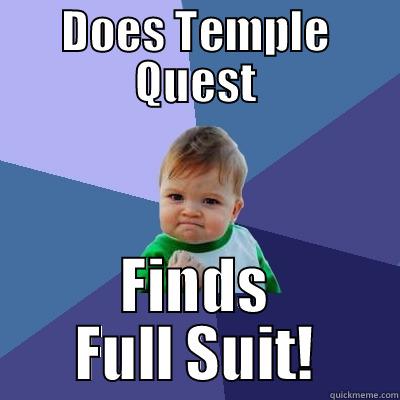 DOES TEMPLE QUEST FINDS FULL SUIT! Success Kid