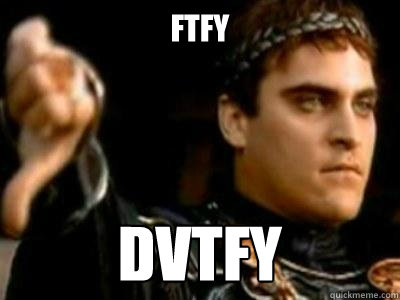 FTFY DVTFY  Downvoting Roman