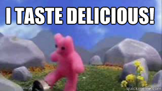 I Taste Delicious!  Gummy Bear