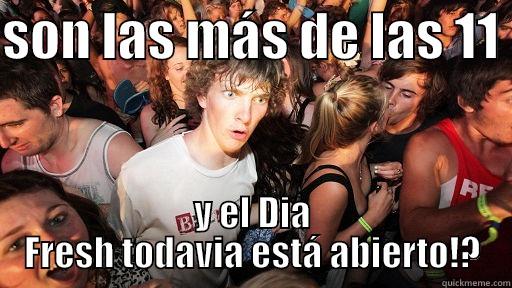 SON LAS MÁS DE LAS 11  Y EL DIA FRESH TODAVIA ESTÁ ABIERTO!? Sudden Clarity Clarence