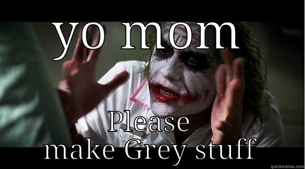 YO MOM PLEASE MAKE GREY STUFF Joker Mind Loss