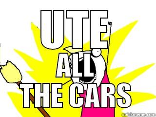 UTE ALL THE CARS All The Things