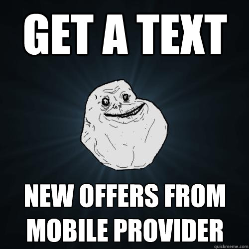 Get a Text New offers from mobile provider  Forever Alone