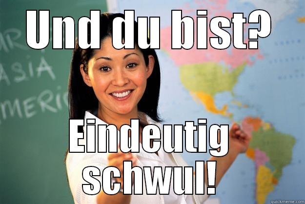 UND DU BIST? EINDEUTIG SCHWUL! Unhelpful High School Teacher