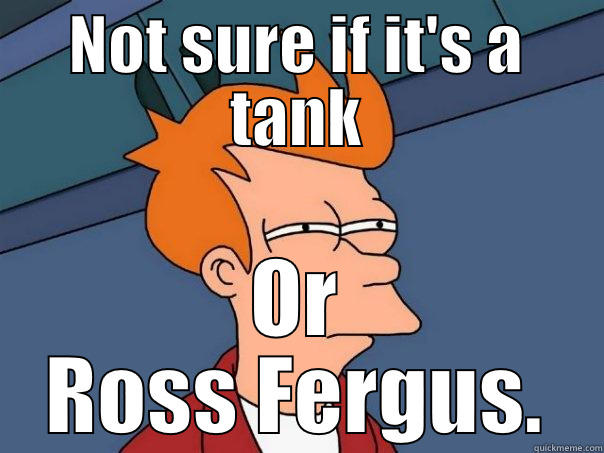NOT SURE IF IT'S A TANK OR ROSS FERGUS. Futurama Fry