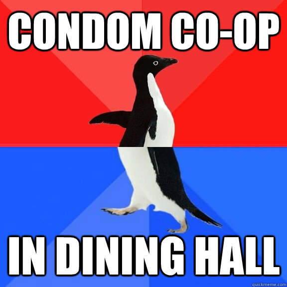 Condom Co-Op In Dining Hall  Socially Awksome Penguin