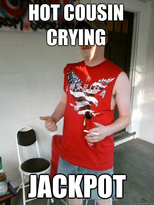 hot cousin crying jackpot  Redneck Randal