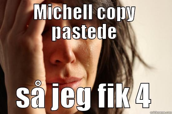 MICHELL COPY PASTEDE SÅ JEG FIK 4 First World Problems