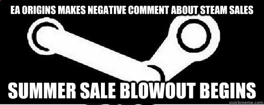 EA origins makes negative comment about steam sales Summer Sale blowout begins  Good Guy Steam
